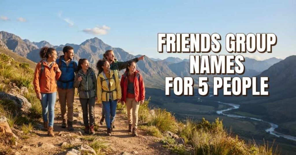 Friends Group Names for 5 People